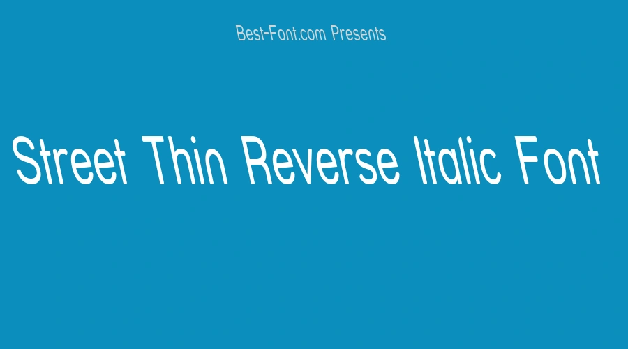 Street Thin Reverse Italic Font