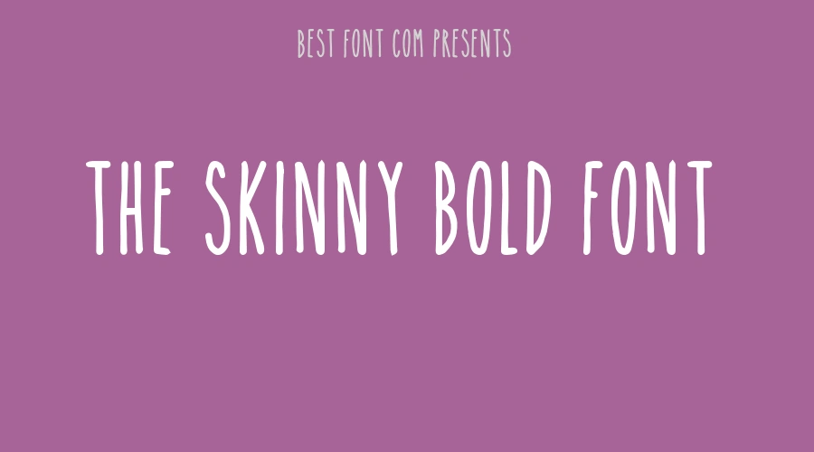 The Skinny bold Font