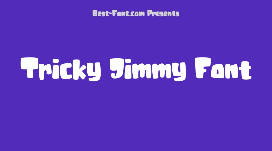 Tricky Jimmy Font