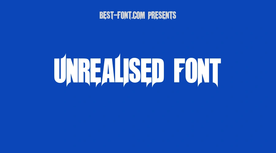 Unrealised Font