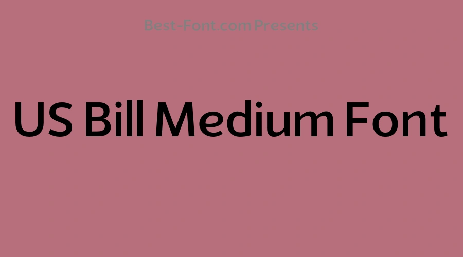US Bill Medium Font