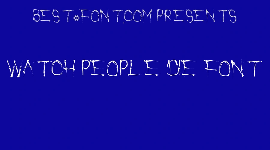 Watch People Die Font