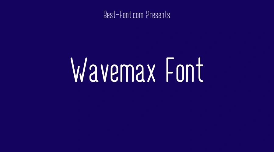 Wavemax Font