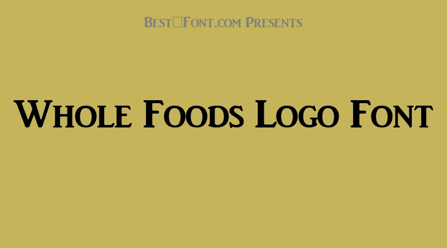 Whole Foods Logo Font