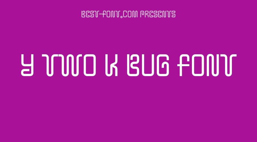 Y Two K Bug Font