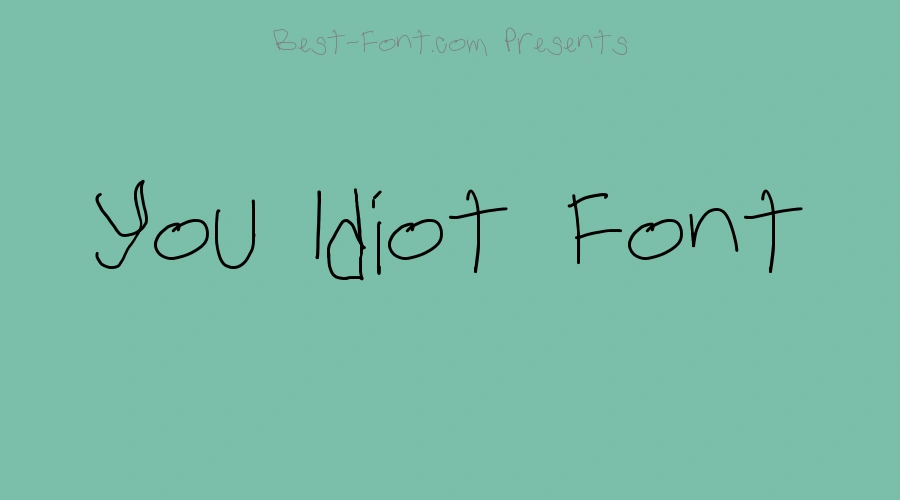 You Idiot Font