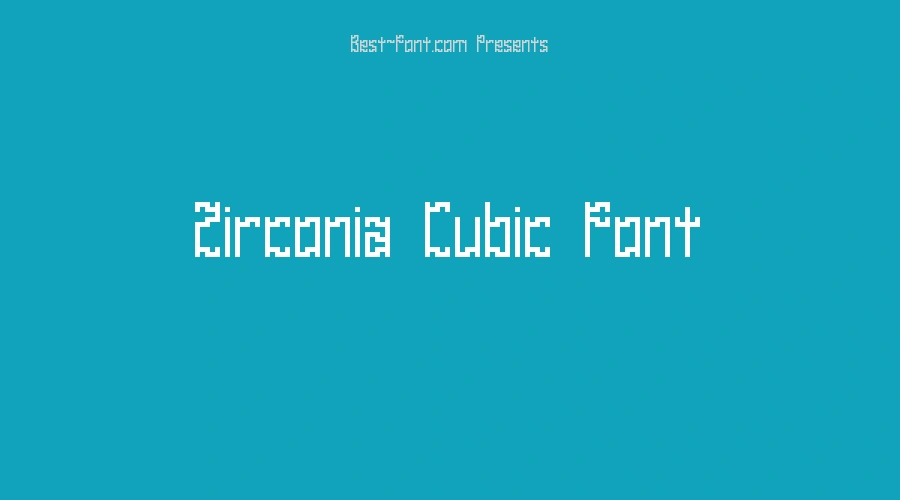 Zirconia Cubic Font