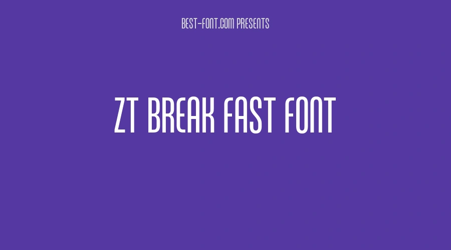 Zt Break Fast Font